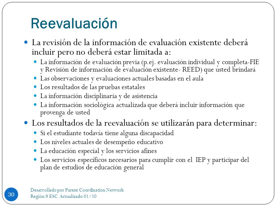 Reevaluación La revisión de la información de evaluación existente deberá incluir pero no deberá estar limitada a: