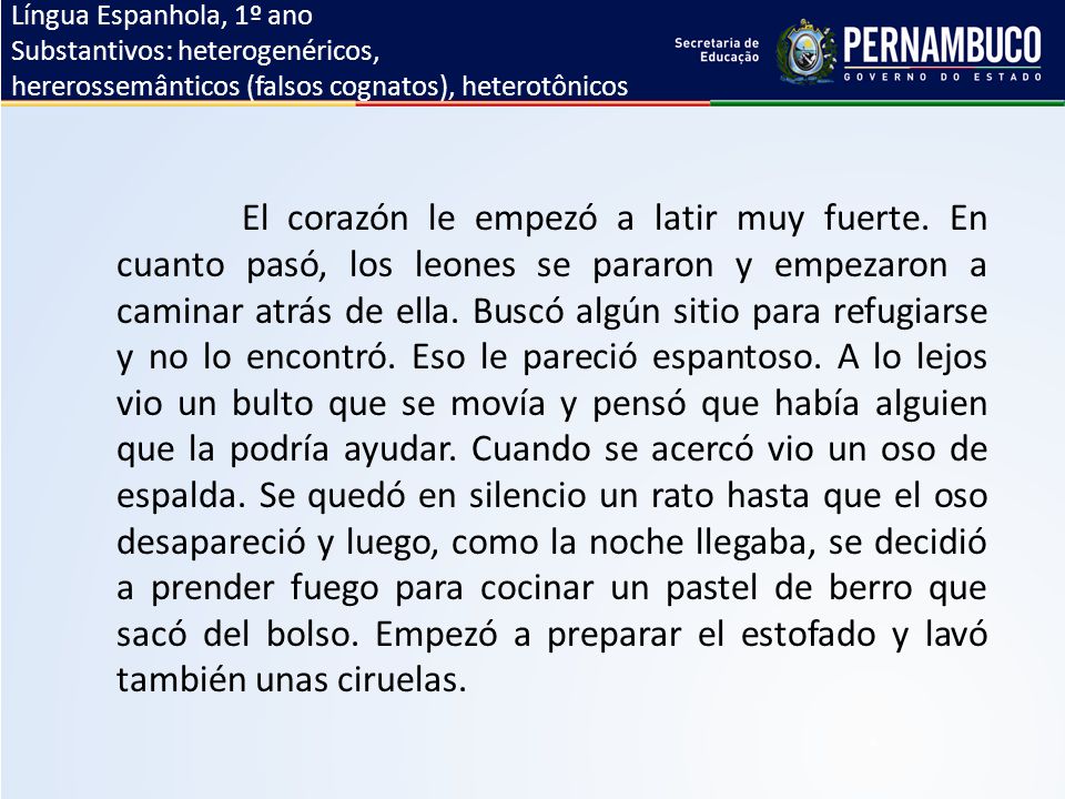 Língua Espanhola, 1º ano Substantivos: heterogenéricos, hererossemânticos (falsos cognatos), heterotônicos