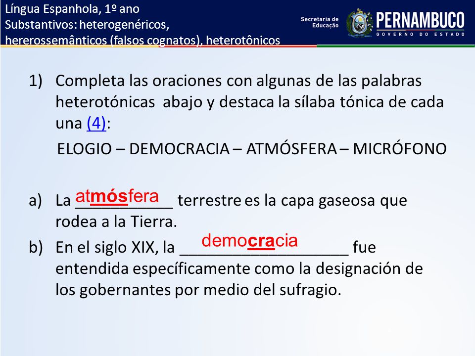 Língua Espanhola, 1º ano Substantivos: heterogenéricos, hererossemânticos (falsos cognatos), heterotônicos