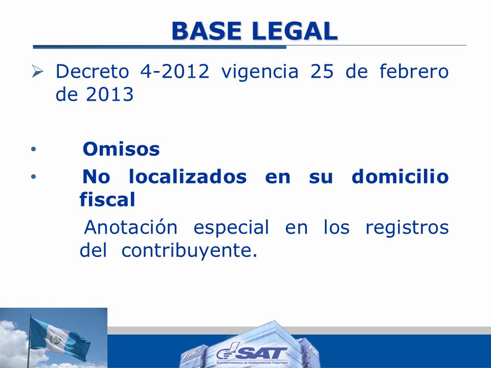 BASE LEGAL Decreto vigencia 25 de febrero de 2013 Omisos