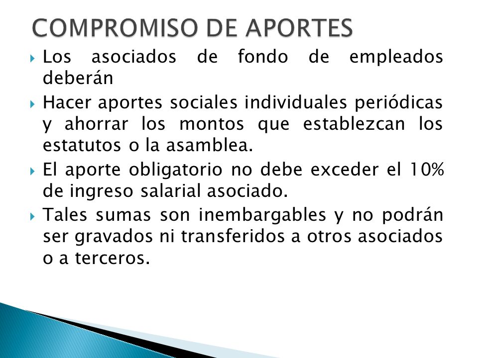 COMPROMISO DE APORTES Los asociados de fondo de empleados deberán