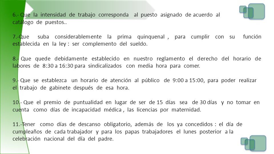 6.- Que la intensidad de trabajo corresponda al puesto asignado de acuerdo al