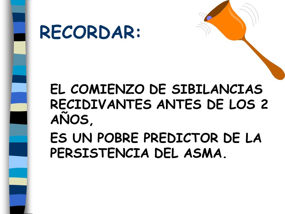 RECORDAR: EL COMIENZO DE SIBILANCIAS RECIDIVANTES ANTES DE LOS 2 AÑOS,