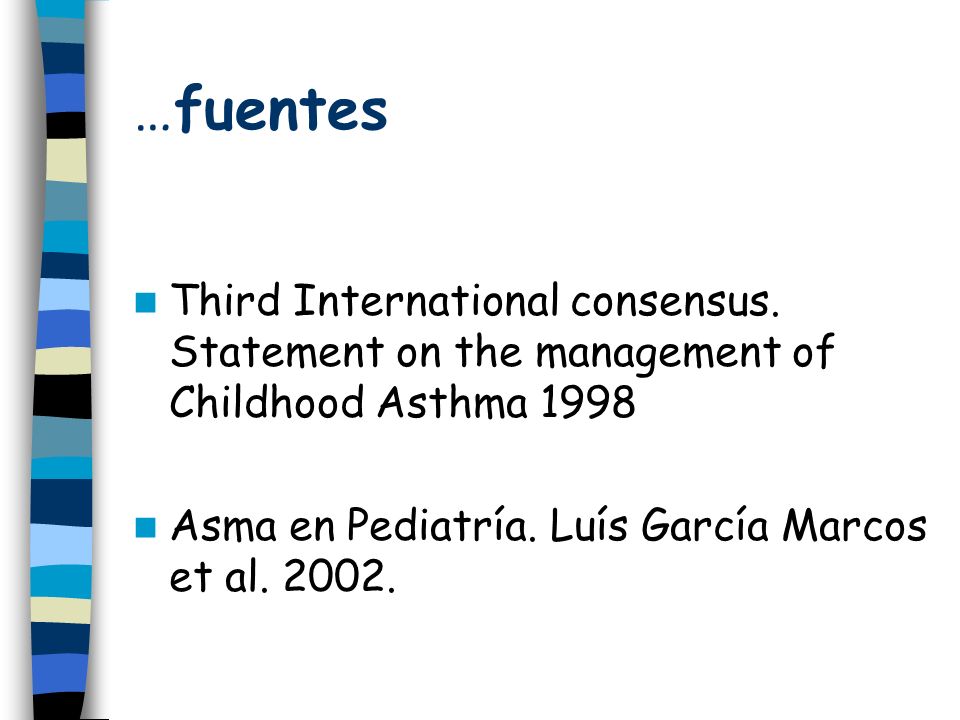 …fuentes Third International consensus. Statement on the management of Childhood Asthma