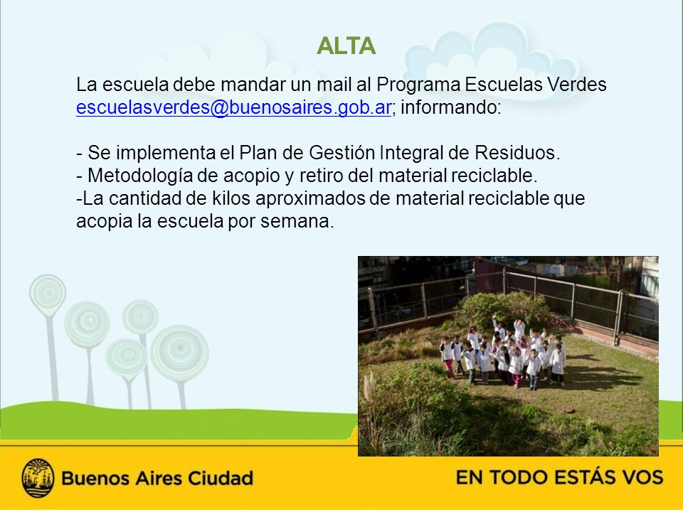 alta La escuela debe mandar un mail al Programa Escuelas Verdes informando: