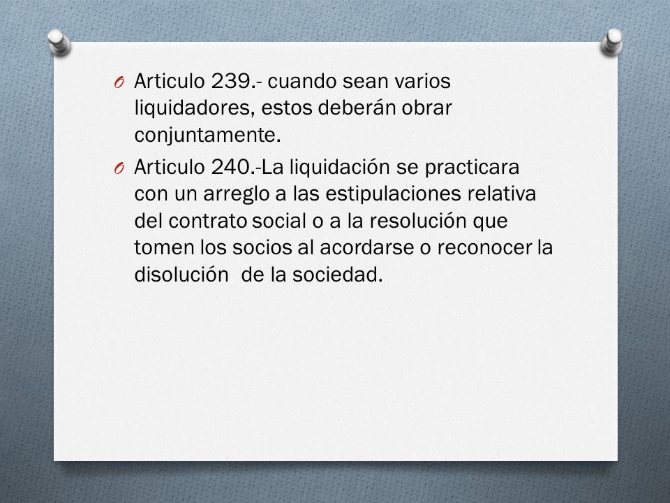 Articulo cuando sean varios liquidadores, estos deberán obrar conjuntamente.