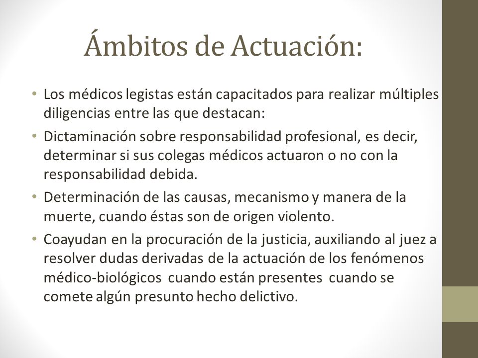 Ámbitos de Actuación: Los médicos legistas están capacitados para realizar múltiples diligencias entre las que destacan: