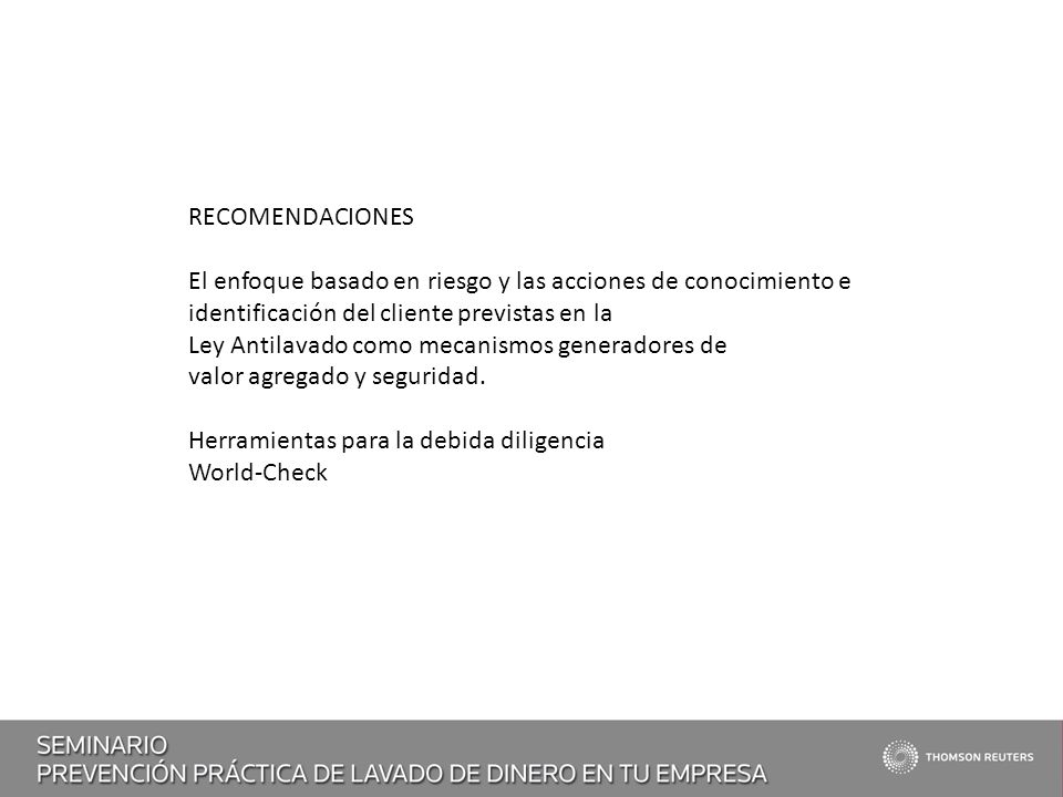 RECOMENDACIONES El enfoque basado en riesgo y las acciones de conocimiento e identificación del cliente previstas en la.