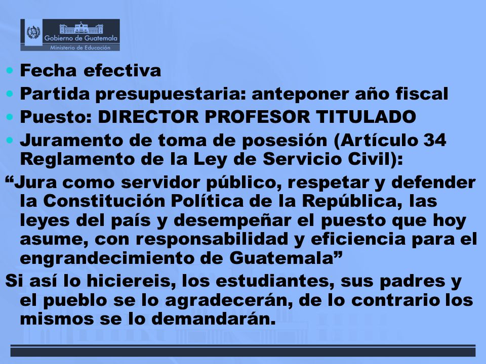 Fecha efectiva Partida presupuestaria: anteponer año fiscal. Puesto: DIRECTOR PROFESOR TITULADO.