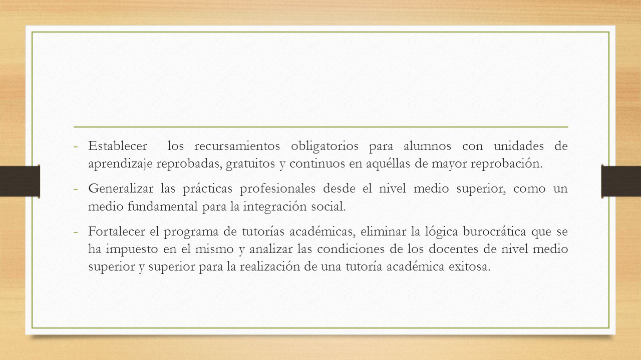Establecer los recursamientos obligatorios para alumnos con unidades de aprendizaje reprobadas, gratuitos y continuos en aquéllas de mayor reprobación.