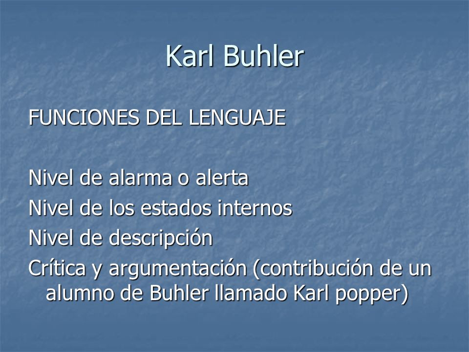 Karl Buhler FUNCIONES DEL LENGUAJE Nivel de alarma o alerta