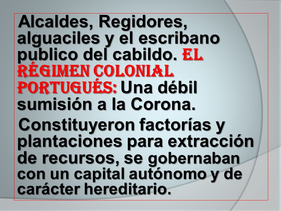 Alcaldes, Regidores, alguaciles y el escribano publico del cabildo