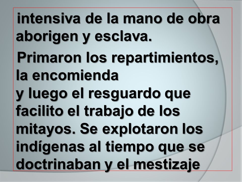 intensiva de la mano de obra aborigen y esclava