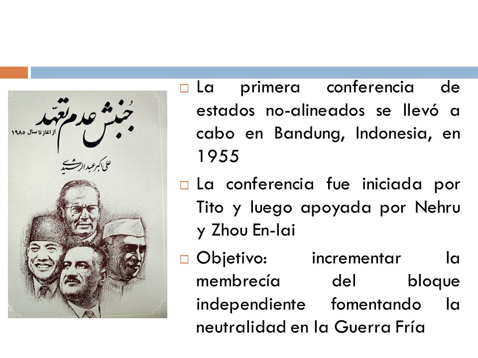 La primera conferencia de estados no-alineados se llevó a cabo en Bandung, Indonesia, en 1955