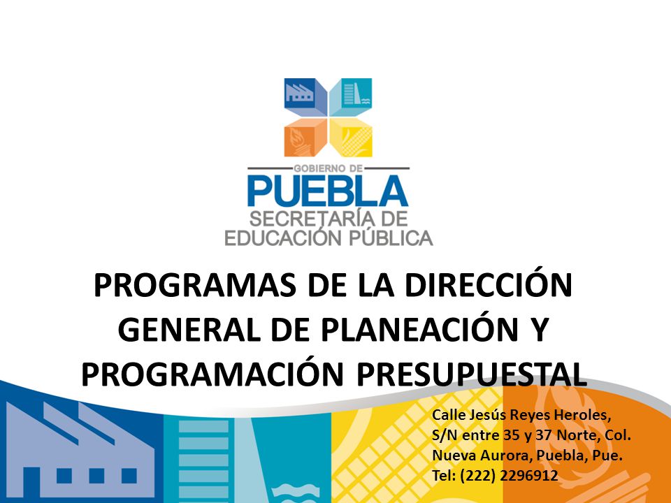 PROGRAMAS DE LA DIRECCIÓN GENERAL DE PLANEACIÓN Y PROGRAMACIÓN PRESUPUESTAL