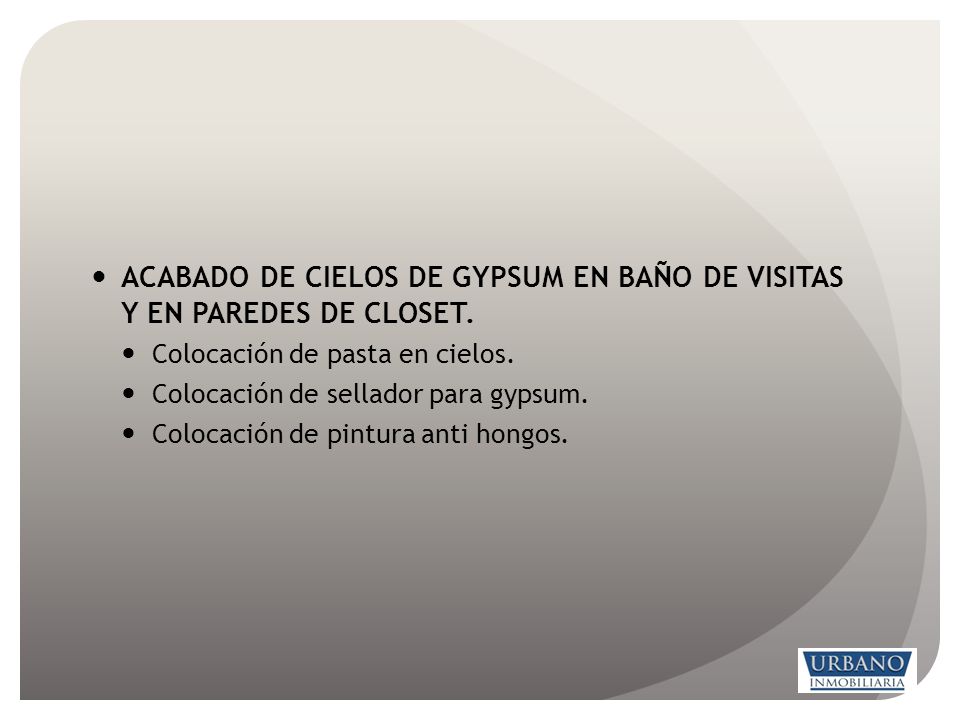 ACABADO DE CIELOS DE GYPSUM EN BAÑO DE VISITAS Y EN PAREDES DE CLOSET.