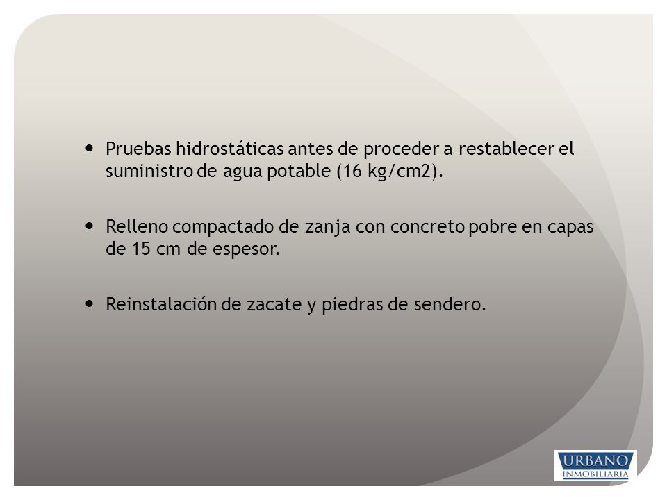 Pruebas hidrostáticas antes de proceder a restablecer el suministro de agua potable (16 kg/cm2).