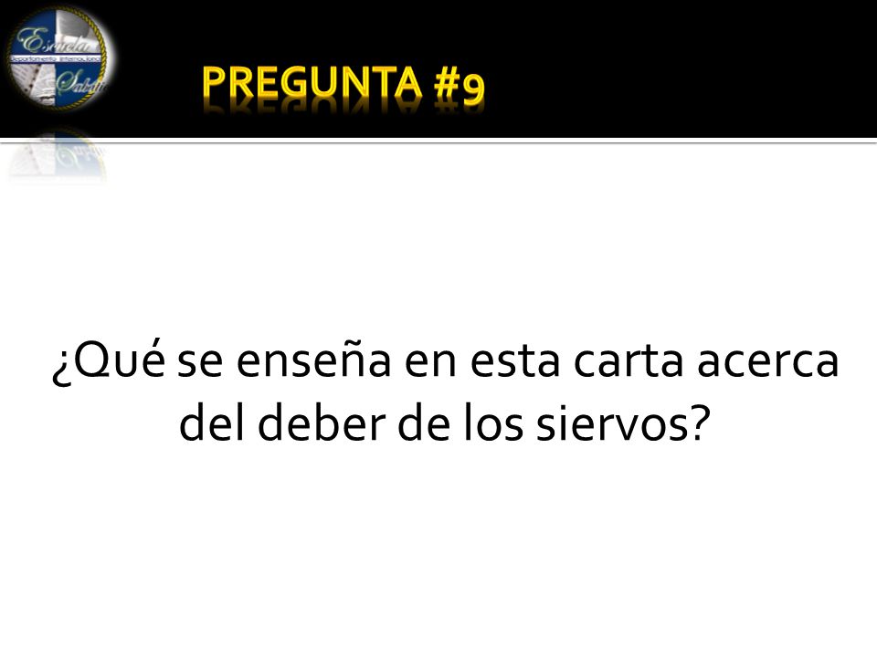 ¿Qué se enseña en esta carta acerca del deber de los siervos