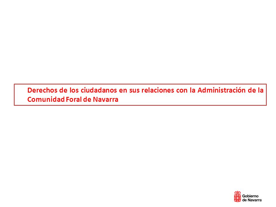 Derechos de los ciudadanos en sus relaciones con la Administración de la Comunidad Foral de Navarra