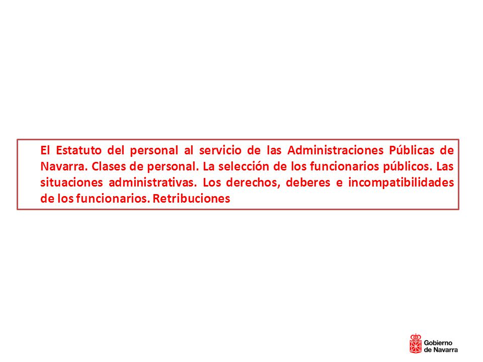 El Estatuto del personal al servicio de las Administraciones Públicas de Navarra.