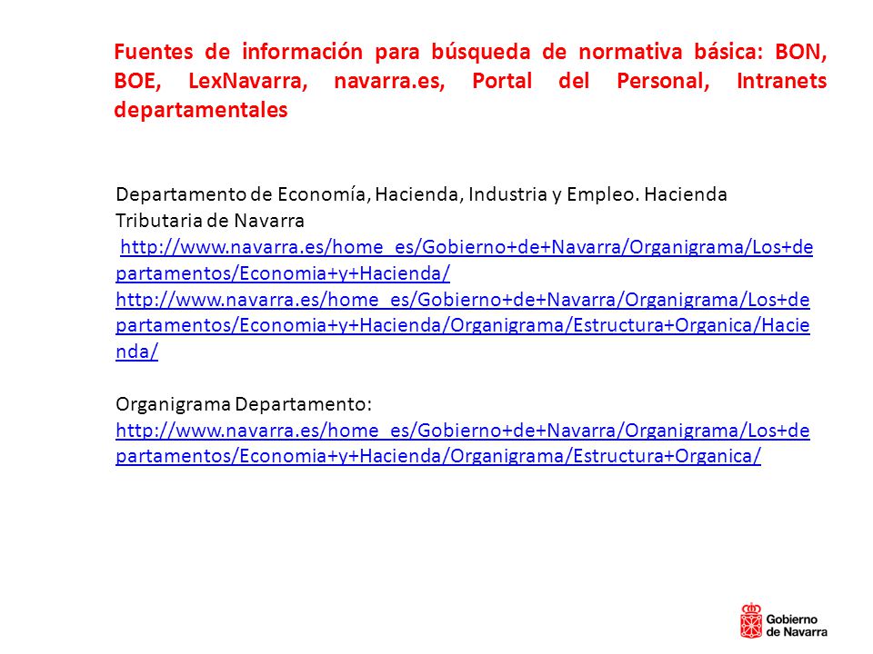 Fuentes de información para búsqueda de normativa básica: BON, BOE, LexNavarra, navarra.es, Portal del Personal, Intranets departamentales