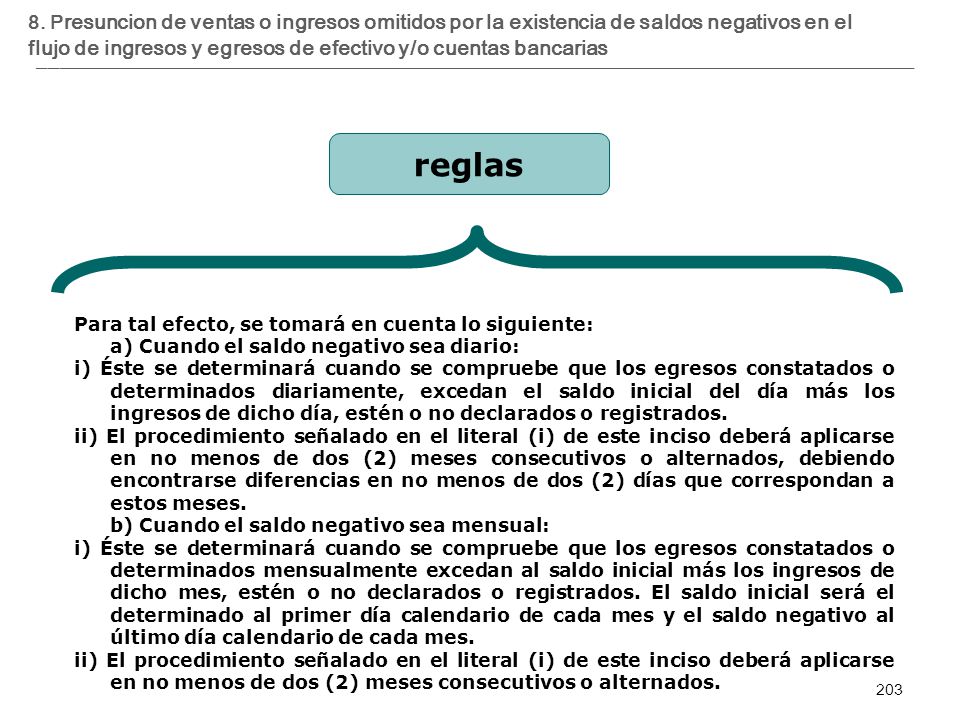 8. Presuncion de ventas o ingresos omitidos por la existencia de saldos negativos en el flujo de ingresos y egresos de efectivo y/o cuentas bancarias