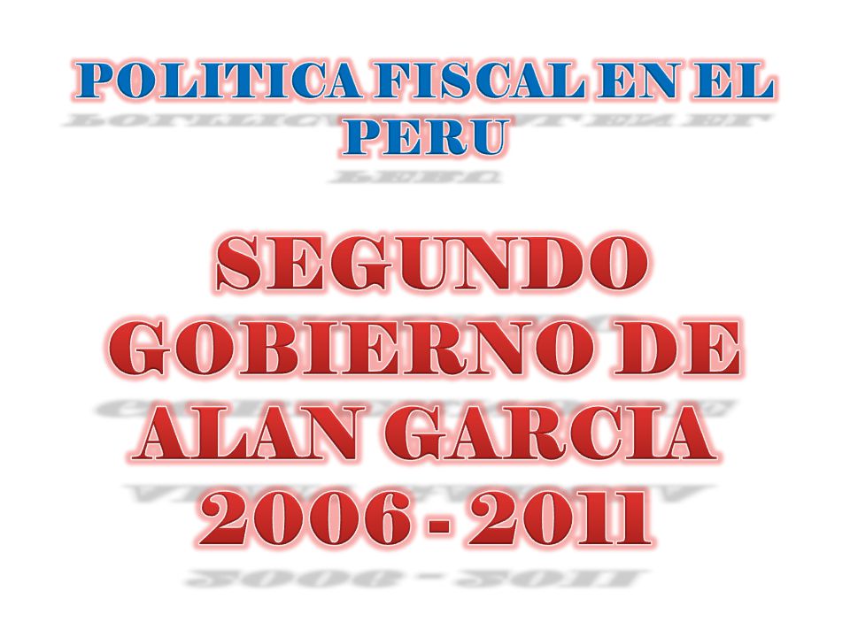 POLITICA FISCAL EN EL PERU SEGUNDO GOBIERNO DE ALAN GARCIA