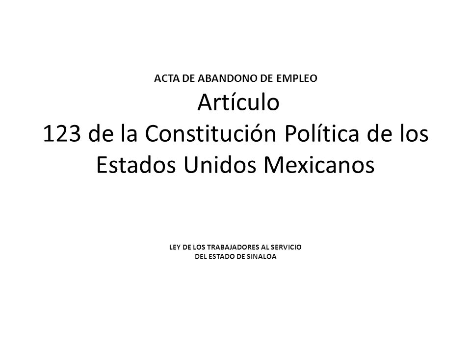 ACTA DE ABANDONO DE EMPLEO Artículo 123 de la Constitución 