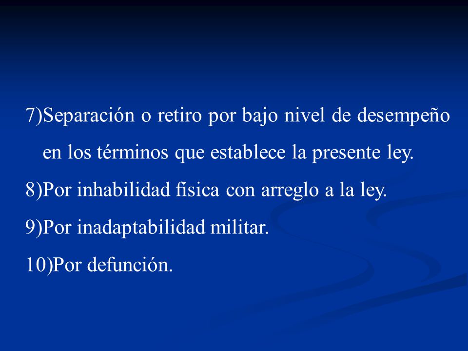 Separación o retiro por bajo nivel de desempeño en los términos que establece la presente ley.
