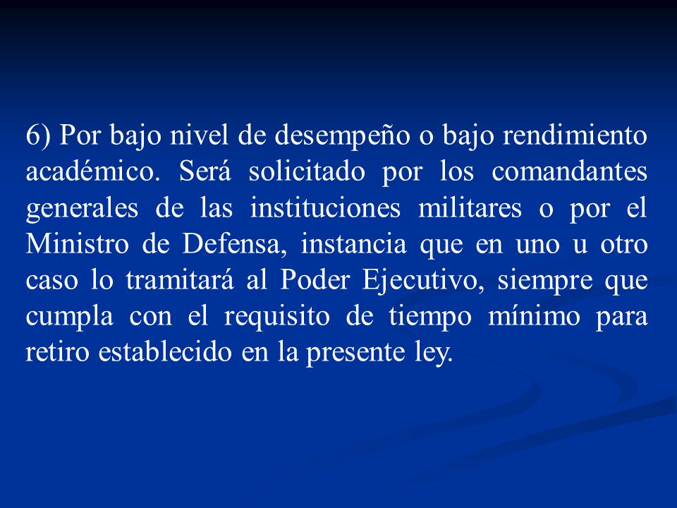 6) Por bajo nivel de desempeño o bajo rendimiento académico