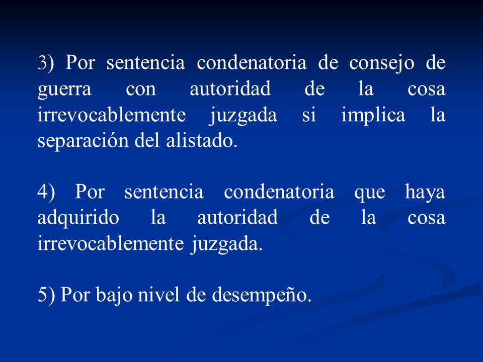 3) Por sentencia condenatoria de consejo de guerra con autoridad de la cosa irrevocablemente juzgada si implica la separación del alistado.