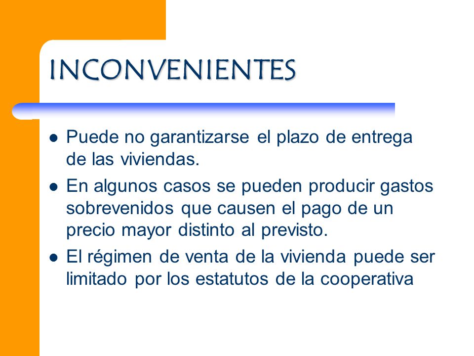 INCONVENIENTES Puede no garantizarse el plazo de entrega de las viviendas.