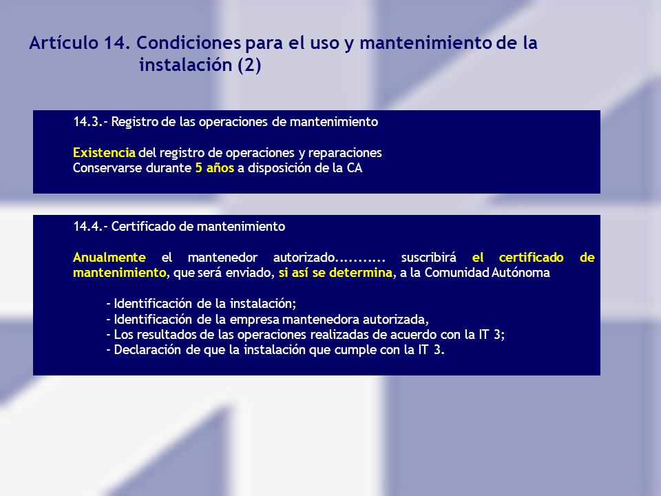 Artículo 14. Condiciones para el uso y mantenimiento de la