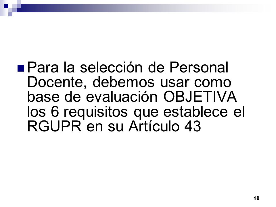Para la selección de Personal Docente, debemos usar como base de evaluación OBJETIVA los 6 requisitos que establece el RGUPR en su Artículo 43