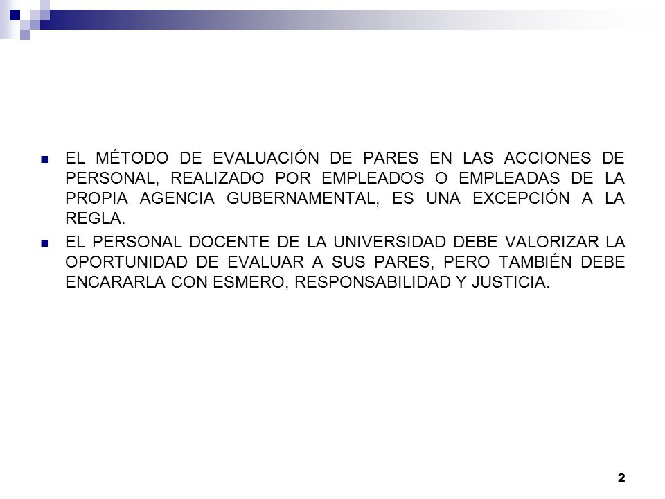 EL MÉTODO DE EVALUACIÓN DE PARES EN LAS ACCIONES DE PERSONAL, REALIZADO POR EMPLEADOS O EMPLEADAS DE LA PROPIA AGENCIA GUBERNAMENTAL, ES UNA EXCEPCIÓN A LA REGLA.