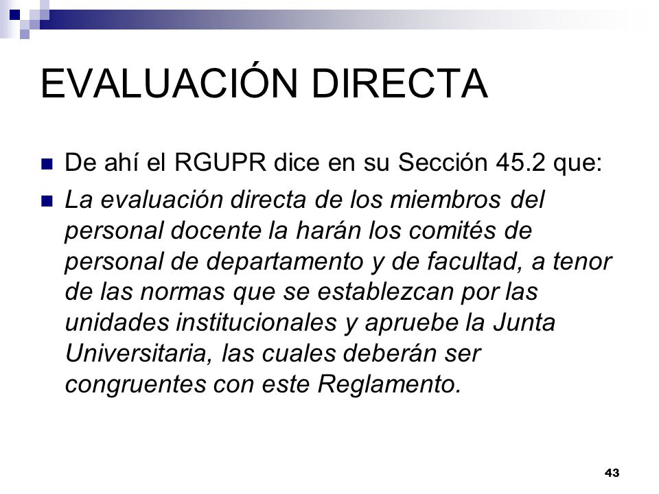 EVALUACIÓN DIRECTA De ahí el RGUPR dice en su Sección 45.2 que: