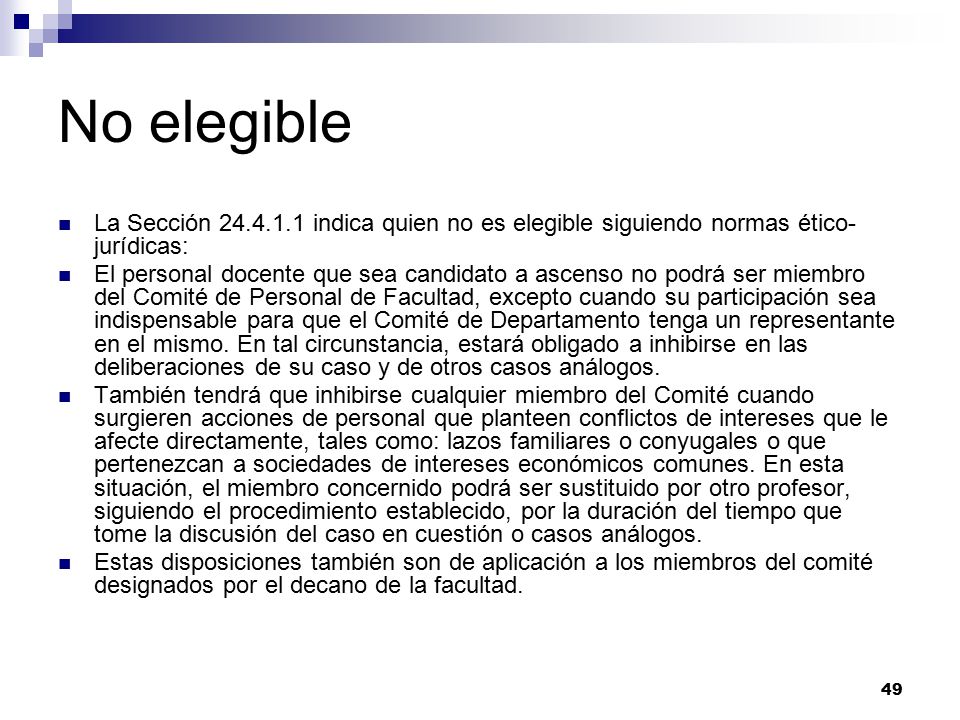 No elegible La Sección indica quien no es elegible siguiendo normas ético-jurídicas:
