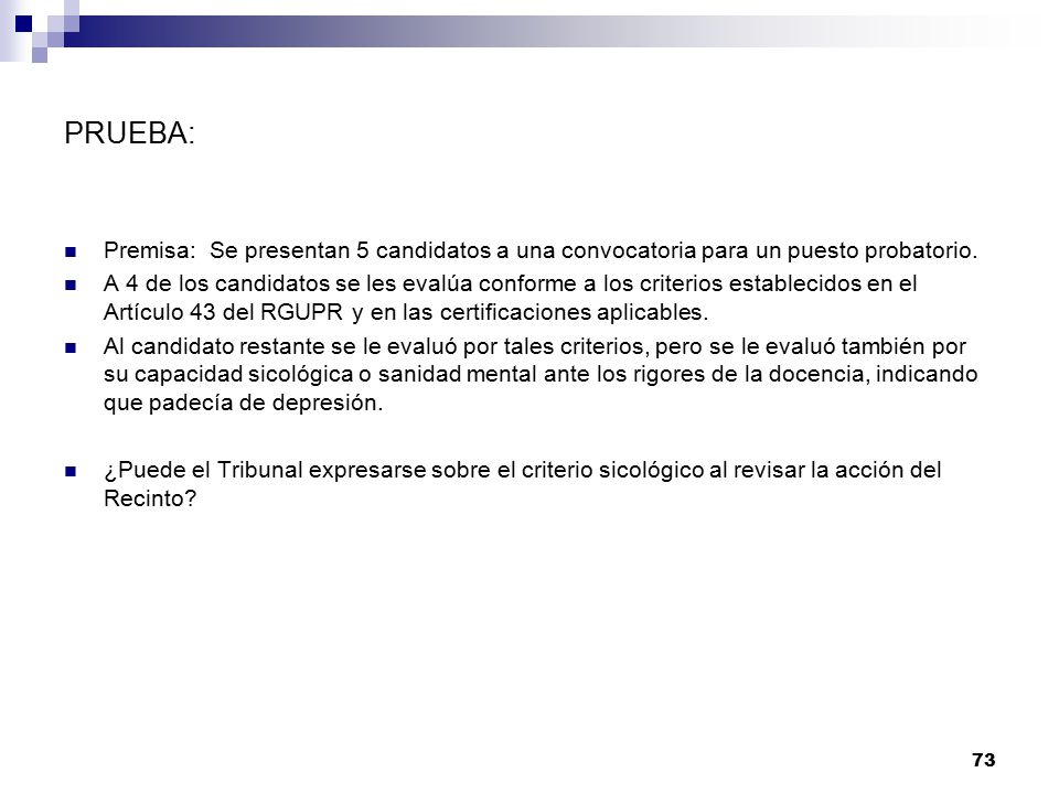 PRUEBA: Premisa: Se presentan 5 candidatos a una convocatoria para un puesto probatorio.