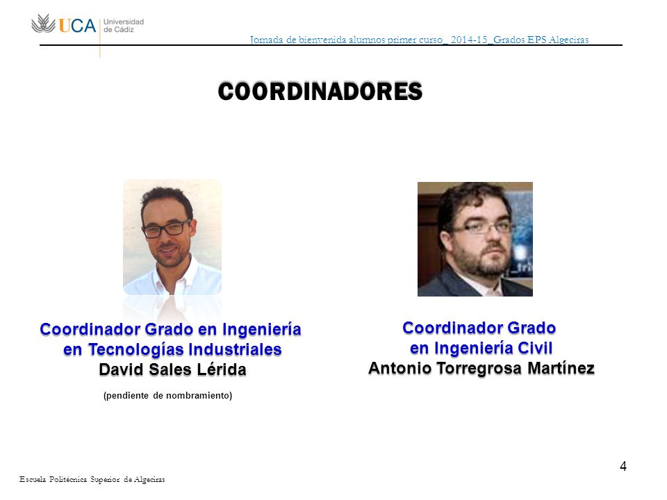 COORDINADORES Coordinador Grado en Ingeniería Coordinador Grado
