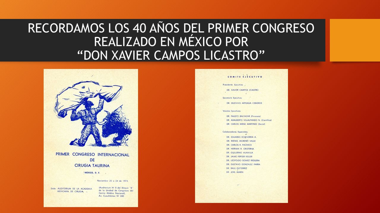 RECORDAMOS LOS 40 AÑOS DEL PRIMER CONGRESO REALIZADO EN MÉXICO POR DON XAVIER CAMPOS LICASTRO