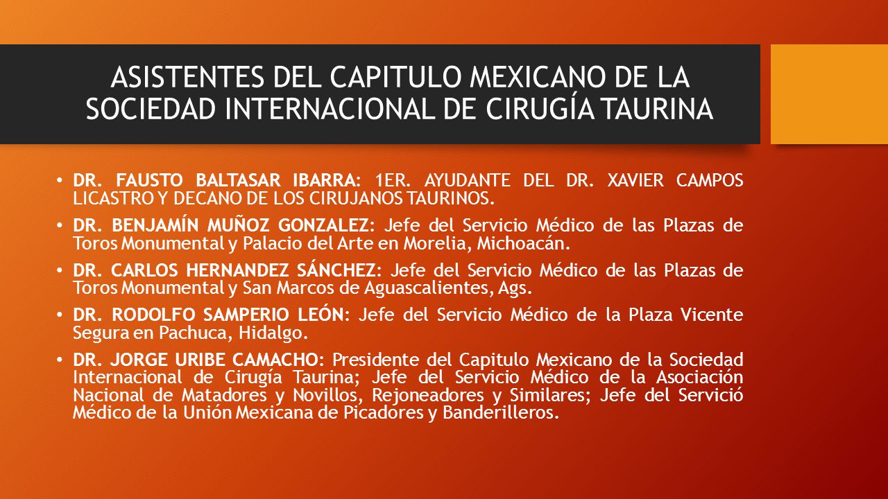 ASISTENTES DEL CAPITULO MEXICANO DE LA SOCIEDAD INTERNACIONAL DE CIRUGÍA TAURINA
