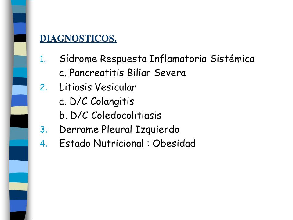 DIAGNOSTICOS. Sídrome Respuesta Inflamatoria Sistémica. a. Pancreatitis Biliar Severa. Litiasis Vesicular.