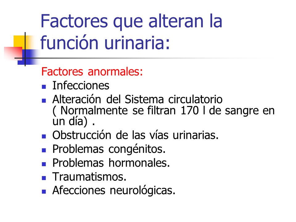 Factores que alteran la función urinaria: