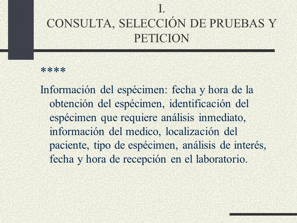 I. CONSULTA, SELECCIÓN DE PRUEBAS Y PETICION