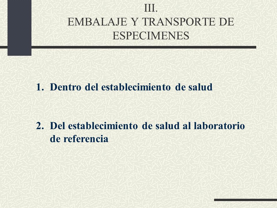 III. EMBALAJE Y TRANSPORTE DE ESPECIMENES