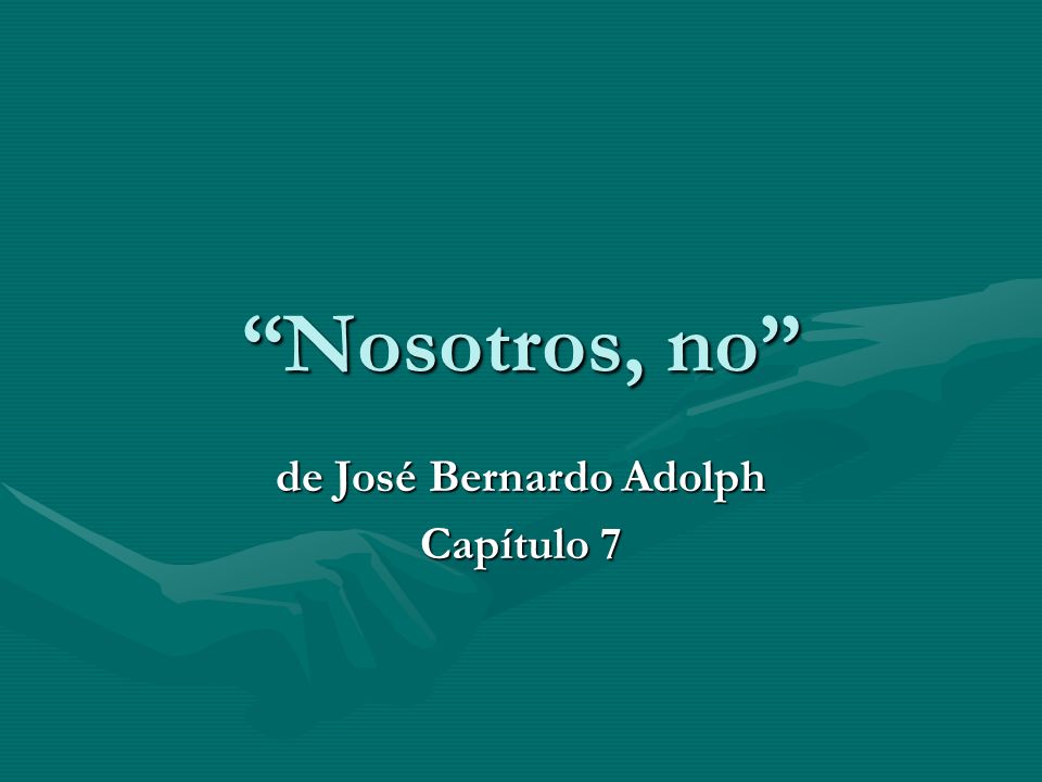 de José Bernardo Adolph Capítulo 7