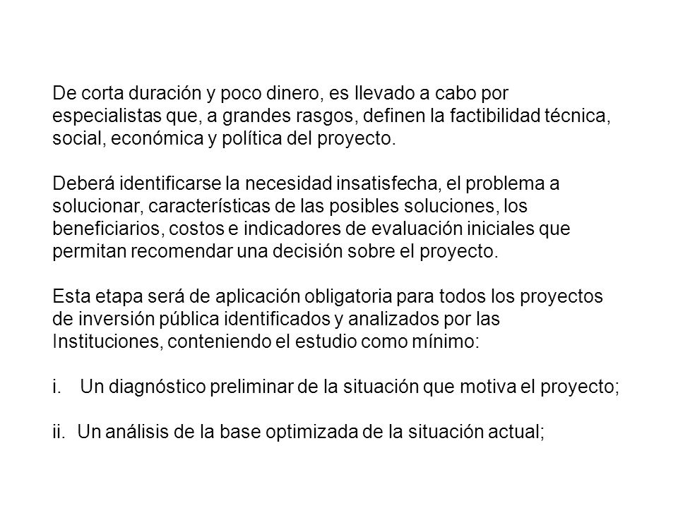 De corta duración y poco dinero, es llevado a cabo por