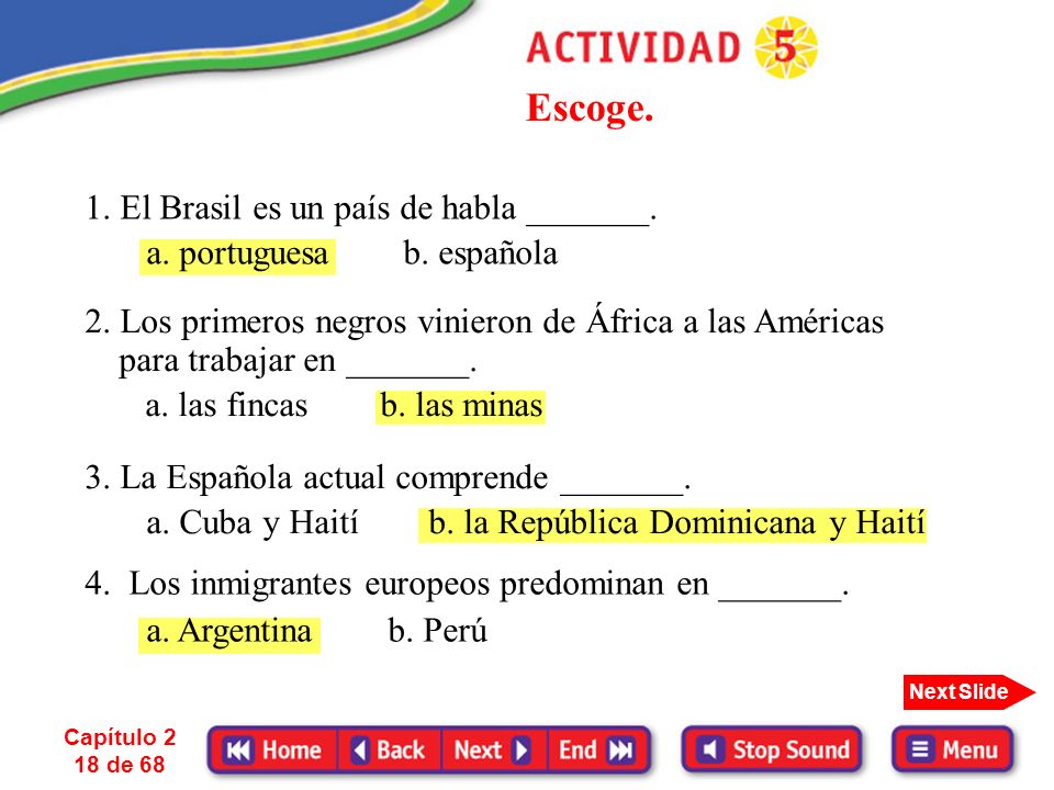 Escoge. 1. El Brasil es un país de habla _______.