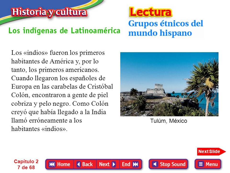 Los «indios» fueron los primeros habitantes de América y, por lo