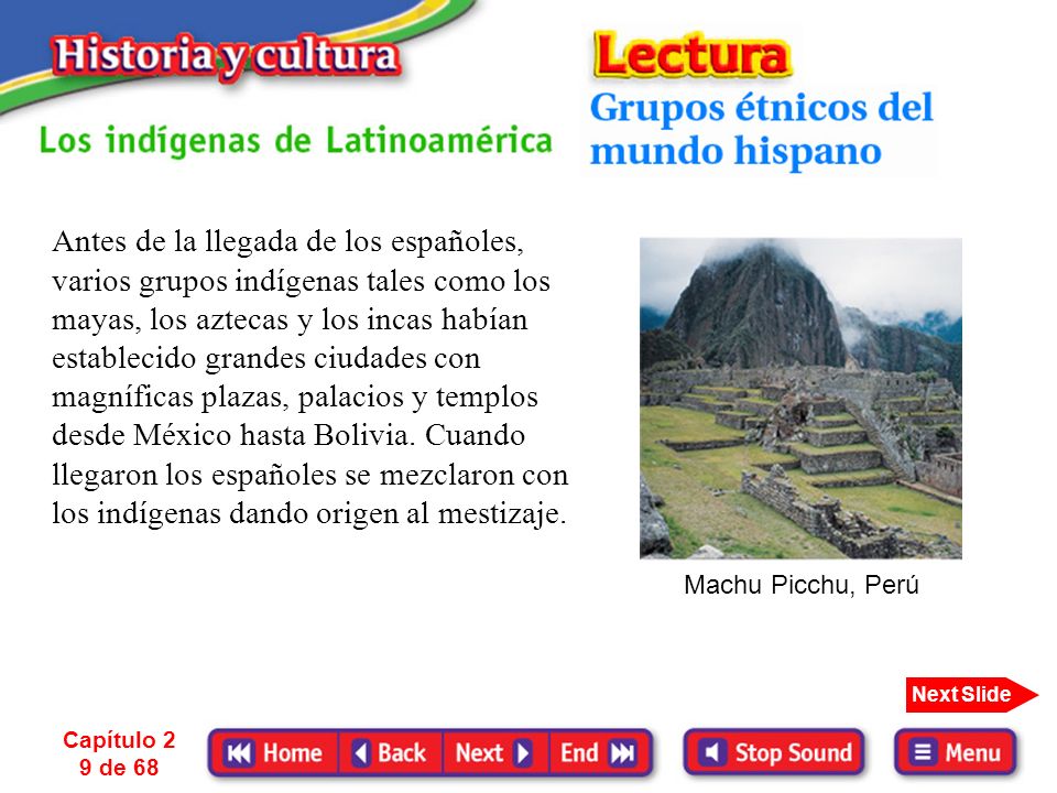 Antes de la llegada de los españoles, varios grupos indígenas tales como los mayas, los aztecas y los incas habían establecido grandes ciudades con magníficas plazas, palacios y templos desde México hasta Bolivia. Cuando llegaron los españoles se mezclaron con los indígenas dando origen al mestizaje.